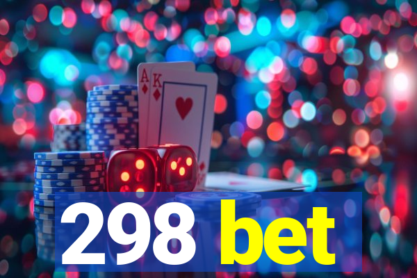 298 bet